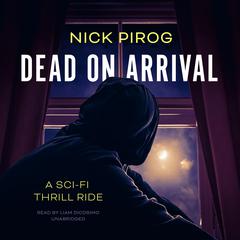 Dead on Arrival by Nick Pirog audiobook