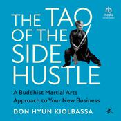 The Tao of the Side Hustle by  Don Hyun Kiolbassa audiobook