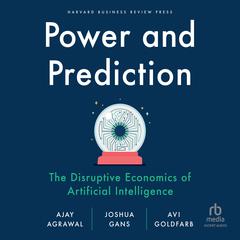 Power and Prediction by Ajay Agrawal audiobook