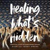 Healing What's Hidden by  Evan Owens audiobook
