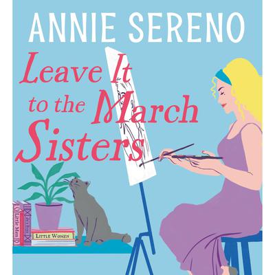 Leave It to the March Sisters by Annie Sereno audiobook