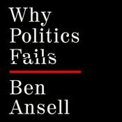 Why Politics Fails by  Ben Ansell audiobook