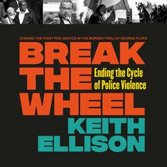 Break the Wheel by Keith Ellison audiobook