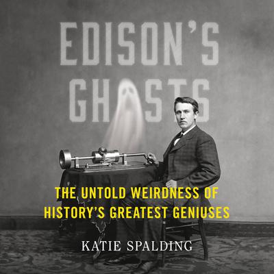 Edison's Ghosts by Katie Spalding audiobook