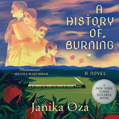 A History of Burning by Janika Oza audiobook