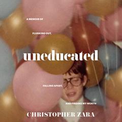 Uneducated by Christopher Zara audiobook