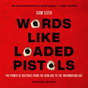 Words Like Loaded Pistols by  Sam Leith audiobook