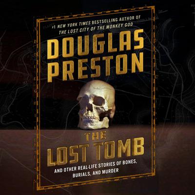 The Lost Tomb by Douglas Preston audiobook