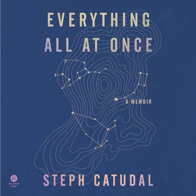 Everything All at Once by Stephanie Catudal audiobook