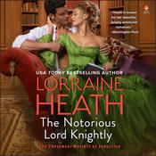 The Notorious Lord Knightly by  Lorraine Heath audiobook
