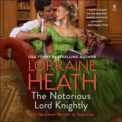 The Notorious Lord Knightly by Lorraine Heath audiobook