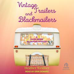 Vintage Trailers and Blackmailers by Heather Weidner audiobook