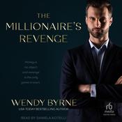 The Millionaire's Revenge by  Wendy Byrne audiobook
