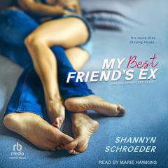 My Best Friends Ex by Shannyn Schroeder audiobook