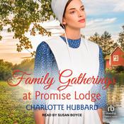 Family Gatherings at Promise Lodge by  Charlotte Hubbard audiobook