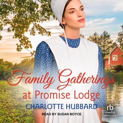 Family Gatherings at Promise Lodge by Charlotte Hubbard audiobook