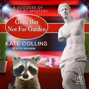 Gone But Not For Garden by  Kate Collins audiobook