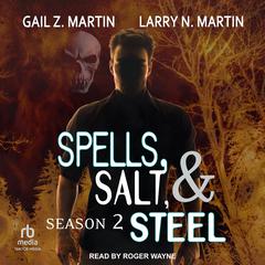 Spells, Salt, & Steel by Gail Z. Martin audiobook