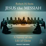 Jesus the Messiah by  Robert H. Stein audiobook