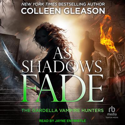 As Shadows Fade by Colleen Gleason audiobook