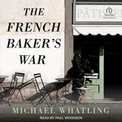 The French Baker's War by  Michael Whatling audiobook