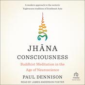 Jhāna Consciousness by  Paul Dennison audiobook