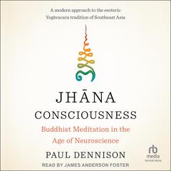 Jhāna Consciousness by Paul Dennison audiobook
