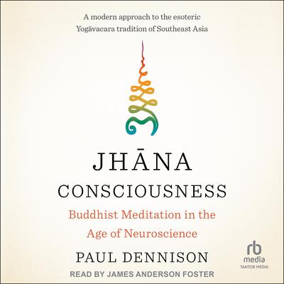 Jhāna Consciousness by Paul Dennison audiobook
