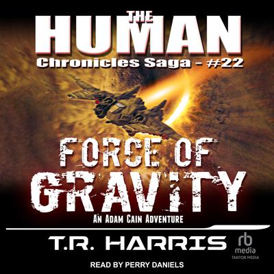 Force of Gravity by T. R. Harris audiobook