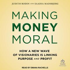 Making Money Moral by Judith Rodin audiobook