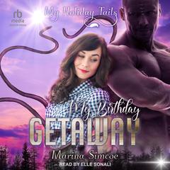 My Birthday Getaway by Marina Simcoe audiobook