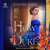 How To Marry A Duke by  Alyxandra Harvey audiobook