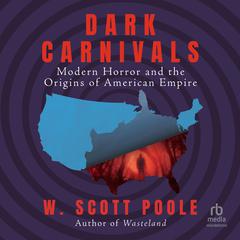 Dark Carnivals by W. Scott Poole audiobook