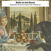 Belle en het Beest by  Gabrielle-Suzanne Barbot de Villeneuve audiobook