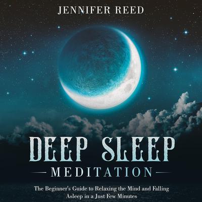 Deep Sleep Meditation by Jennifer Reed audiobook