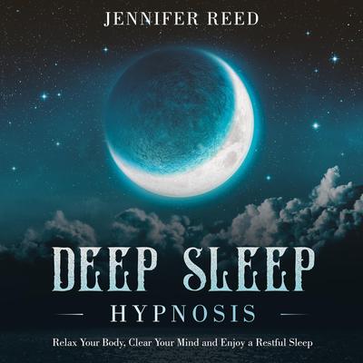 Deep Sleep Hypnosis by Jennifer Reed audiobook