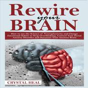 REWIRE YOUR BRAIN by  Crystal Heal audiobook