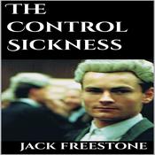 The Control Sickness by  Jack Freestone audiobook