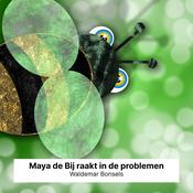 Maya de Bij raakt in de problemen by  Waldemar Bonsels audiobook