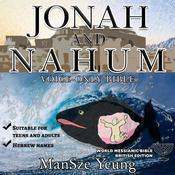 Jonah and Nahum Audio Bible World Messianic Bible British Edition Hebrew Bible Jewish Messianic Jew Christian Audiobook Old Testament Torah by  ManSze Yeung audiobook