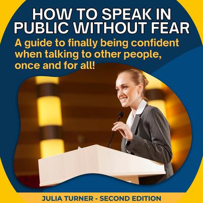 How to speak in public without fear by Julia Turner audiobook