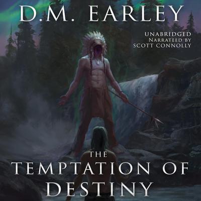 The Temptation of Destiny by D.M. Earley audiobook