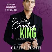 Wine Country King by  Claire Marti audiobook