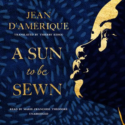 A Sun to Be Sewn by Jean D'Amérique audiobook