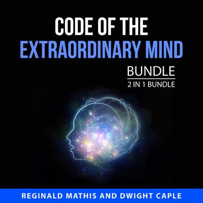 Code of the Extraordinary Mind Bundle, 2 in 1 Bundle by Reginald Mathis audiobook