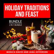 Holiday Traditions and Feast Bundle, 2 in 1 Bundle by  Monica David audiobook