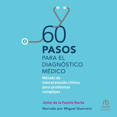 60 pasos para el diagnóstico médico by Javier de la Fuente Rocha audiobook