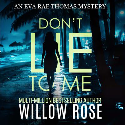 Don't Lie to Me by Willow Rose audiobook