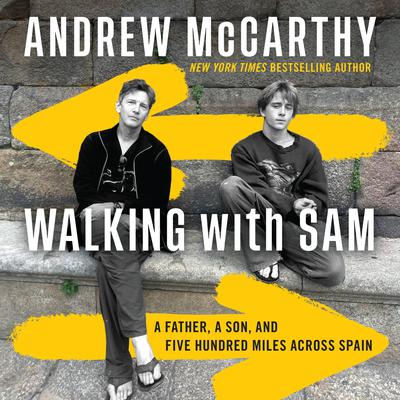 Walking with Sam by Andrew McCarthy audiobook
