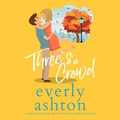 Three's a Crowd by Everly Ashton audiobook